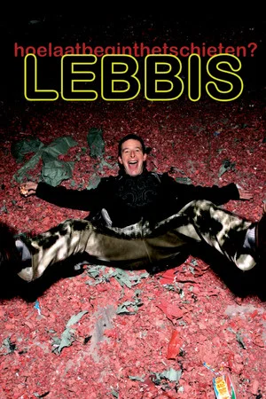 Постер: Lebbis: Hoe Laat Begint Het Schieten