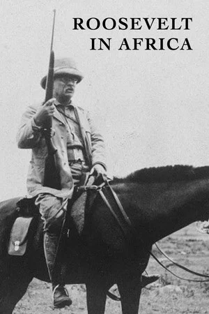 Постер: Roosevelt in Africa