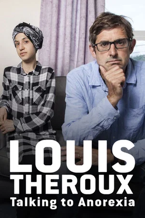 Постер: Louis Theroux: Talking to Anorexia
