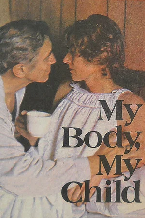 Постер: My Body, My Child