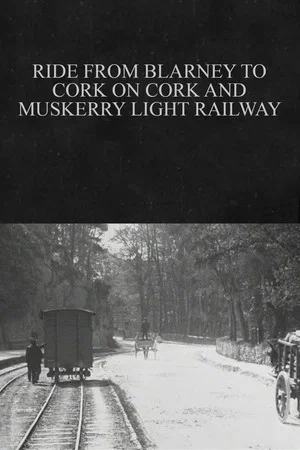 Постер: Ride from Blarney to Cork on Cork and Muskerry Light Railway