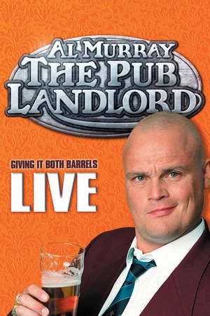 Постер: Al Murray, The Pub Landlord - Giving It Both Barrels