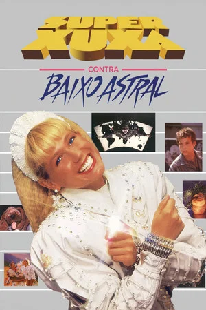 Постер: Super Xuxa Contra Baixo Astral