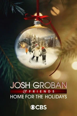 Постер: Josh Groban & Friends: Home for the Holidays