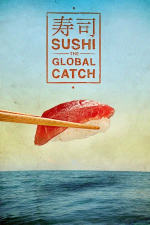 Постер: Sushi: The Global Catch