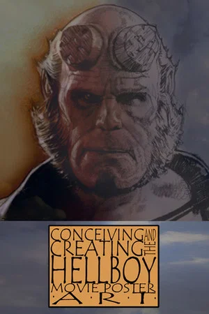 Постер: Conceiving and Creating the Hellboy Movie Poster Art