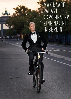 Постер: Max Raabe & Palastorchester - Eine Nacht in Berlin