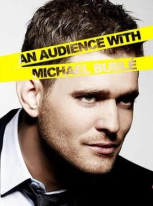 Постер: An Audience with Michael Bublé