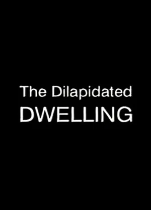 Постер: The Dilapidated Dwelling