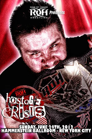 Постер: ROH: Best In The World 2012 - Hostage Crisis
