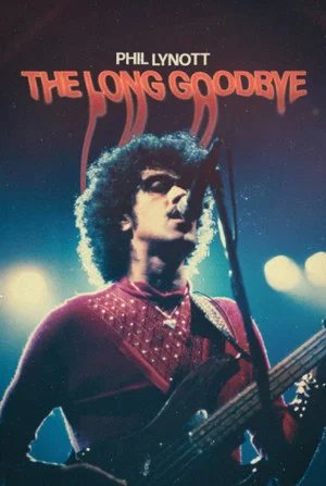 Постер: Phil Lynott: The Long Goodbye
