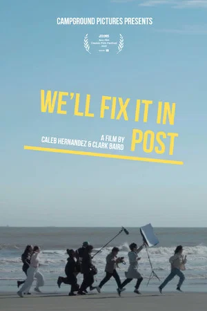 Постер: We'll Fix it in Post