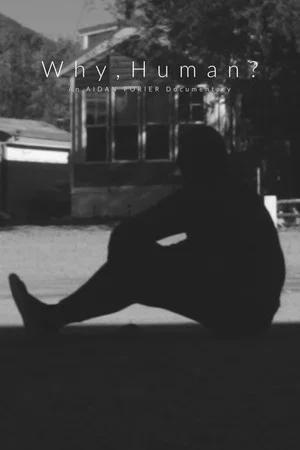 Постер: Why, Human?