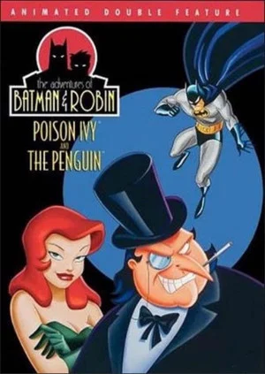 Постер: The Adventures of Batman & Robin: Poison Ivy and The Penguin