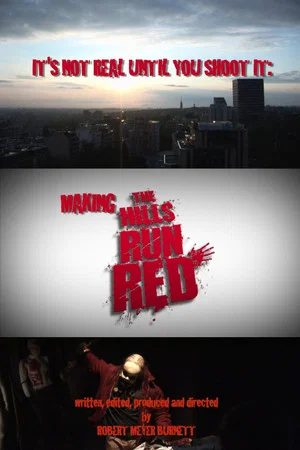 Постер: It's Not Real Until You Shoot It: Making THE HILLS RUN RED