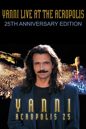 Постер: Yanni - Live at the Acropolis - 25th Anniversary