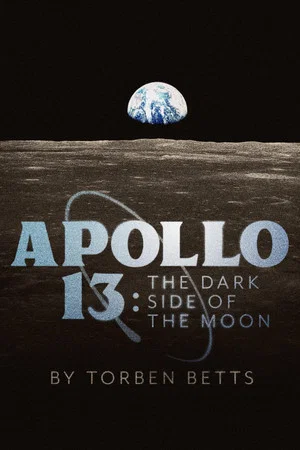 Постер: Apollo 13: The Dark Side of the Moon