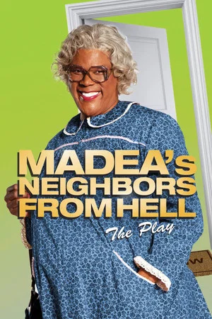 Постер: Tyler Perry's Madea's Neighbors from Hell - The Play