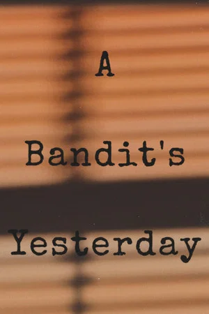 Постер: A Bandit's Yesterday