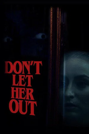 Постер: Don't Let Her Out