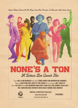 Постер: None’s A Ton: A Turkuaz Live Concert Film