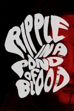 Постер: Ripple in a Pond of Blood