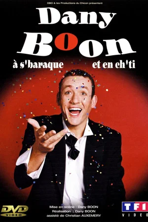 Постер: Dany Boon à s'baraque et en ch'ti