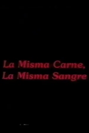 Постер: La misma carne, la misma sangre