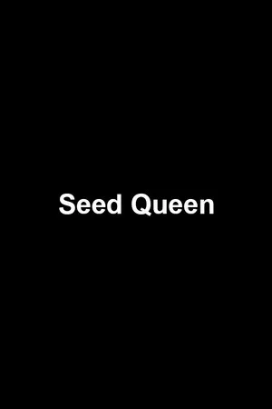 Постер: Seed Queen