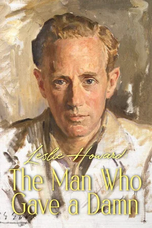 Постер: Leslie Howard: The Man Who Gave a Damn