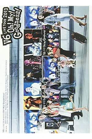 Постер: V6 LIVE TOUR 2013 “Oh! My! Goodness!”