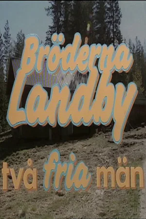 Постер: Bröderna Landby - två fria män