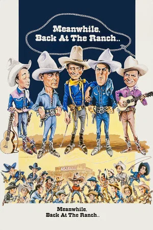 Постер: Meanwhile, Back at the Ranch