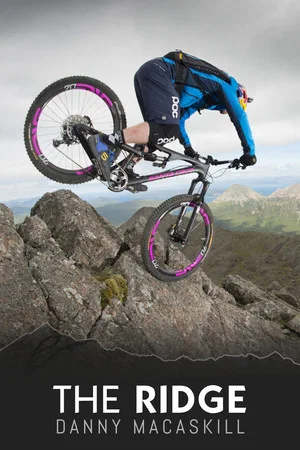 Постер: Danny MacAskill - Riding the Ridge