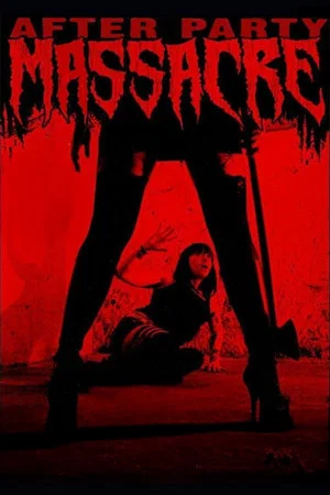 Постер: After Party Massacre