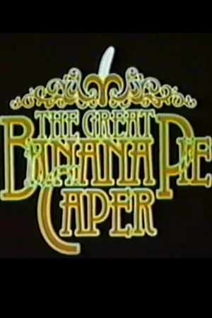 Постер: The Great Banana Pie Caper