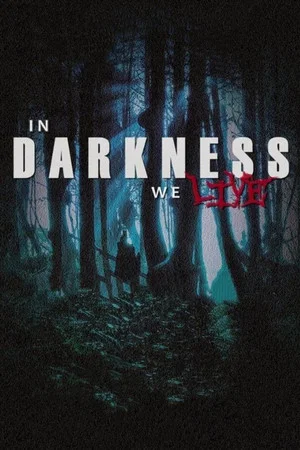 Постер: In Darkness We Live