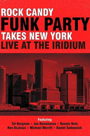 Постер: Rock Candy Funk Party Takes New York: Live at the Iridium