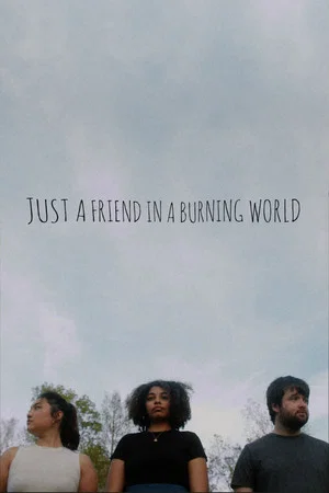 Постер: Just a Friend In a Burning World
