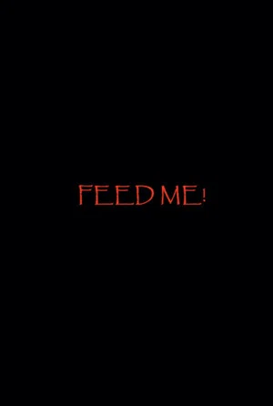 Постер: Feed Me!