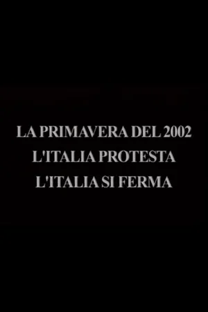 Постер: The Spring of 2002 - Italy Protests, Italy Stops