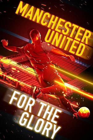 Постер: Manchester United: For the Glory