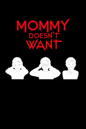 Постер: Mommy Doesn't Want
