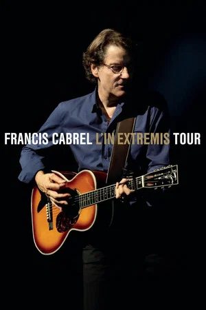 Постер: Francis Cabrel - L'In Extremis Tour
