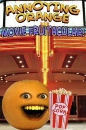 Постер: Annoying Orange: Movie Fruitacular