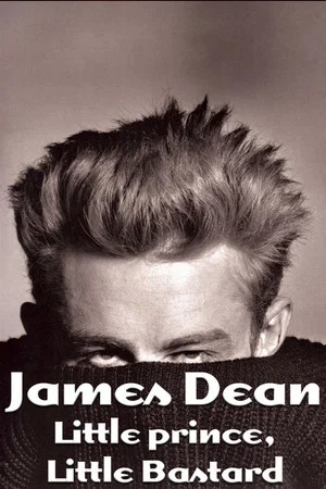 Постер: James Dean: Little Prince, Little Bastard