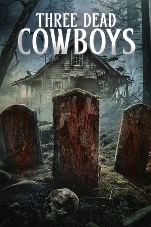 Постер: Three Dead Cowboys