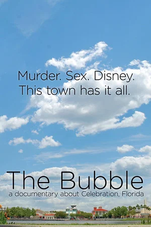 Постер: The Bubble: A Documentary Film About Celebration, Florida