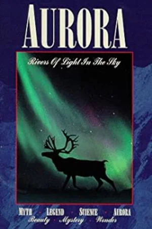 Постер: Aurora - Rivers of Light in the Sky