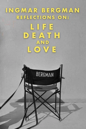 Постер: Ingmar Bergman: Reflections on Life, Death, and Love